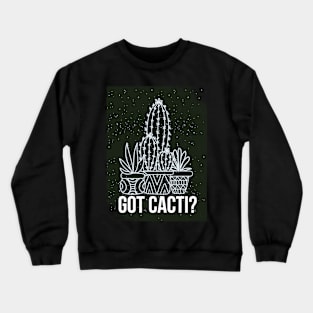 Got Cacti? Crewneck Sweatshirt